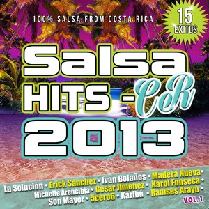 Mix Salsa Hits 2013[feat. Karol Fonseca, Michel Arencibia, Orqueta la Solucion, Ivan Bolaños, Ramses Araya y Su Orquesta, 5cero6, Orquesta Madera Nueva, Karibu, Cesar Jiménez & Son Mayor] (Junior Mix)