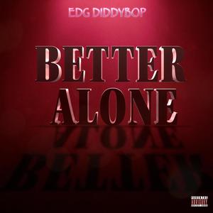 Better Alone (Explicit)