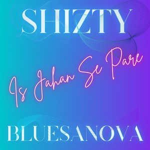 Is Jahan Se Pare (feat. Bluesanova)