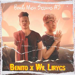 Wil Lirycs: Benito Music Sessions 5 (feat. Wil Lirycs)