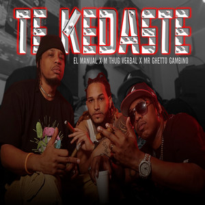 TE KEDASTE