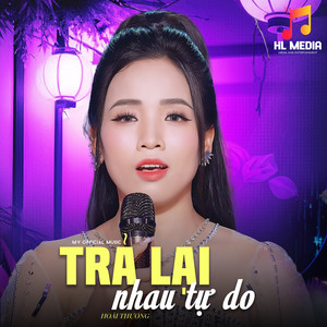 Trả Lại Nhau Tự Do