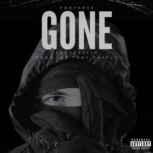 GONE (feat. Tony Castle) [Explicit]