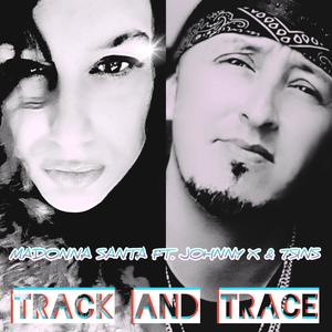 Track and Trace (feat. Johnny X & 7 Sins) [Explicit]