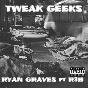 Tweak Geeks (feat. R3B) (Explicit)