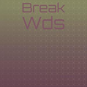 Break Wds