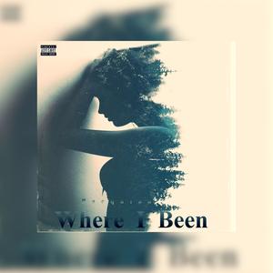 Where I Been (Explicit)