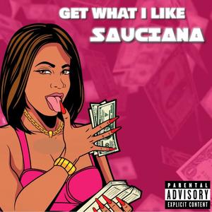 Get What I Like (Explicit)