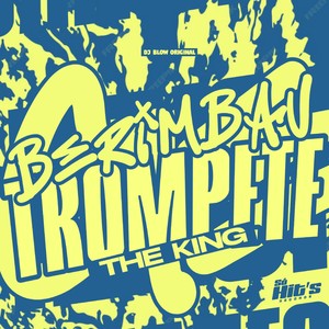 Berimbau Trompete The King (Explicit)