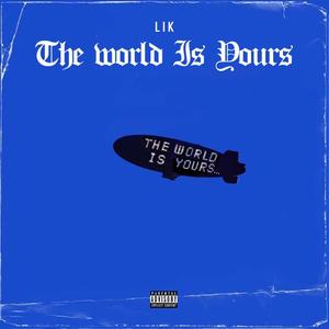 The World Is Yours (Explicit)