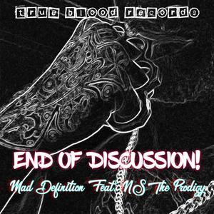 End Of Discussion! (feat. NS The Prodigy) [Explicit]