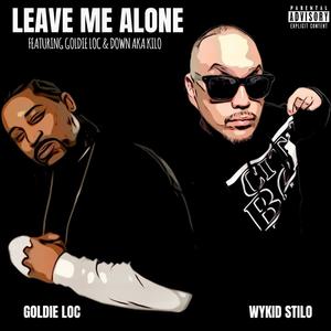 LEAVE ME ALONE (feat. Goldie loc & Down A.K.A Kilo) [Explicit]