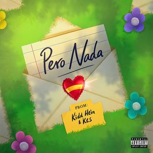 Pero Nada (feat. Kcs) (Explicit)