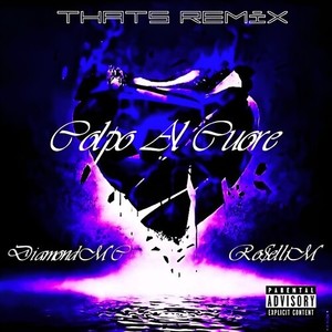 Colpo Al Cuore (Thats Remix) [Explicit]