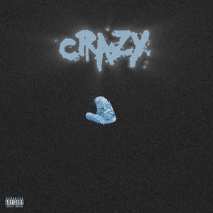 CRAZY (feat. 7tails) [Explicit]