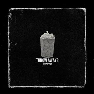 Throw Aways Mixtape (Explicit)