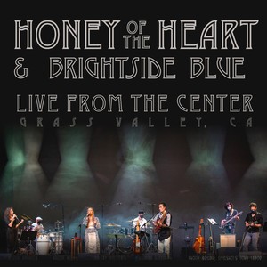 Honey of the Heart and BrightSide Blue Live from the Center