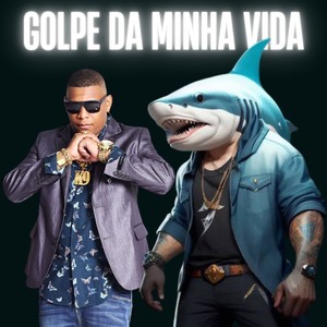 Golpe da Minha Vida (Explicit)