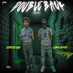 Double Back (feat. Eddie Gz) (Explicit)