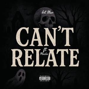 Can't Relate (Explicit)