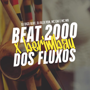 Beat 2000 Vs Berimbau dos Fluxos (Explicit)