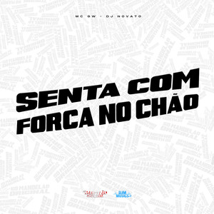 Senta Com Força no Chão (Explicit)