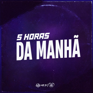 5 HORAS DA MANHÃ (Explicit)