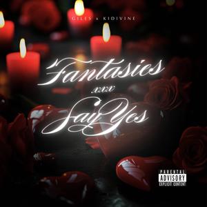 Fantasies x Say Yes (feat. Ki Divine)