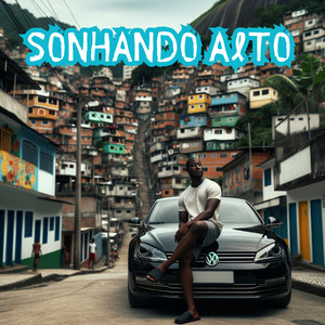 Sonhando Alto (Explicit)