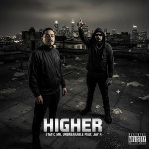 Higher (feat. Jay R:.) (Explicit)