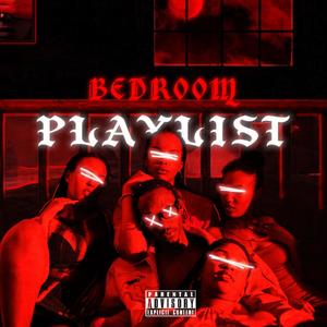 BEDROOM PLAYLIST (Explicit)