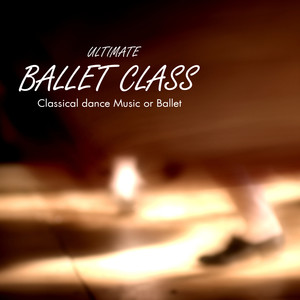 Ballett: Musik für Ballettschule (Ultimate Ballet Class Music)