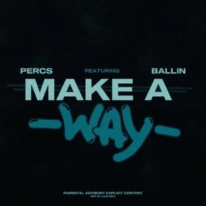 Make a way (feat. IAMPERCS) [Explicit]