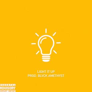 LIGHT IT UP (Explicit)