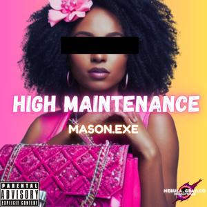 High Maintenance (Explicit)