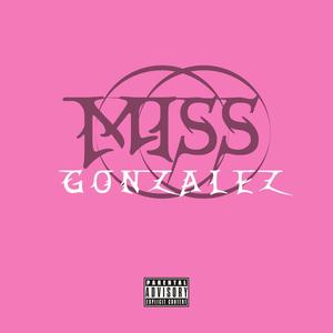 Miss Gonzalez (Explicit)