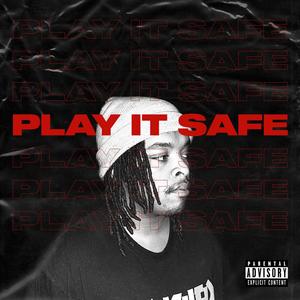 Play It Safe (Explicit)