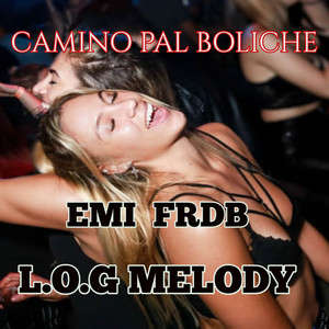 Camino Pal Boliche (Explicit)
