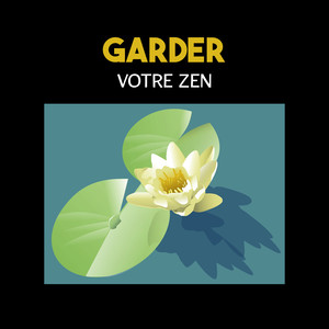 Garder votre zen - Musique pour le bien-être, équilibre votre esprit et vos émotions, relaxation profonde, le yoga et la pleine conscience