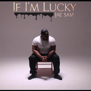 If I'm Lucky (Explicit)