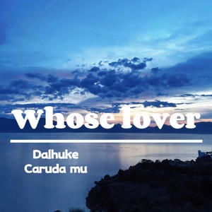 Whose lover（谁的恋人)