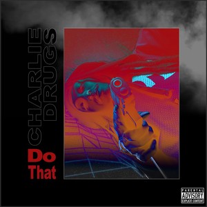 Do That (Explicit)