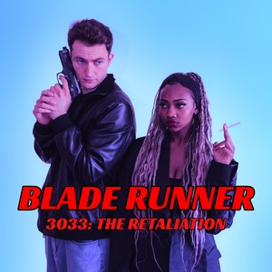 Blade Runner 3033: The Retaliation
