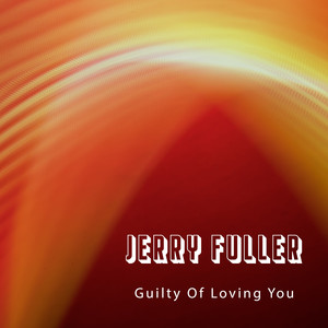 Guilty Of Loving You