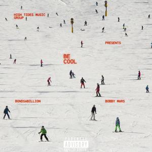 Be Cool (feat. Bobby Mars) (Explicit)