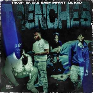 Trenches (feat. Ea Dae, Baby infant & Lil kiiid) [Explicit]