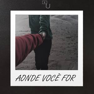 Aonde Você For