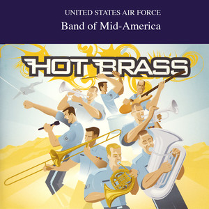 United States Air Force Band of Mid-america: Hot Brass