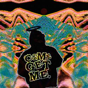 Come Get Me (Centipede) (Explicit)