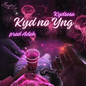 kyd no yng (Explicit)